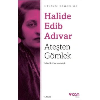 Ateşten Gömlek (Sadeleştirilmiş Metin) - Halide Edib Adıvar - Can Yayınları