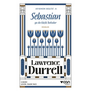 Avignon Beşlisi 4-Sebastian Ya Da Güçlü Tutkular - Lawrence Durrell - Can Yayınları