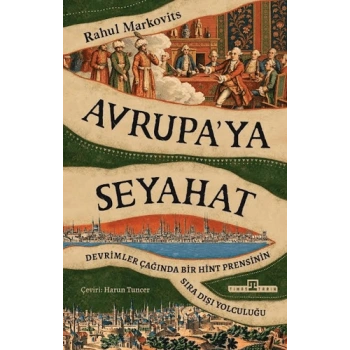 Avrupaya Seyahat- Rahul Markovits-Timaş Tarih