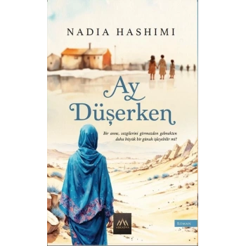 Ay Düşerken-Nadıa Hashımı-Arkadya Yayınları