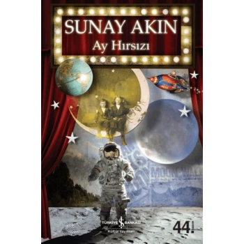 Ay Hırsızı - Sunay Akın - İş Bankası Kültür Yayınları