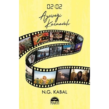 Ayçiçeği Karnavalı 02:02 (Karton Kapak) - N.G.Kabal - Martı Yayınları