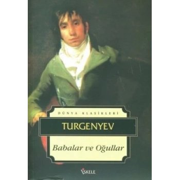 Babalar ve Oğullar - Ivan Sergeyeviç Turgenyev - İskele Yayınları