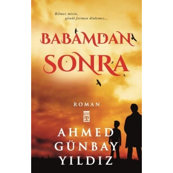 Babamdan Sonra - Ahmed Günbay Yıldız - Timaş Yayınları