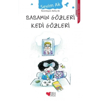 Babamın Gözleri Kedi Gözleri - Sevim Ak - Can Çocuk Yayınları