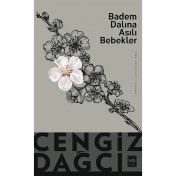 Badem Dalına Asılı Bebekler - Cengiz Dağcı - Ötüken Neşriyat
