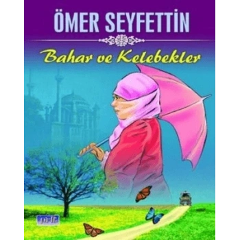 BAHAR VE KELEBEKLER ÖMER SEYFETTİN-PARILTI YAYINLARI