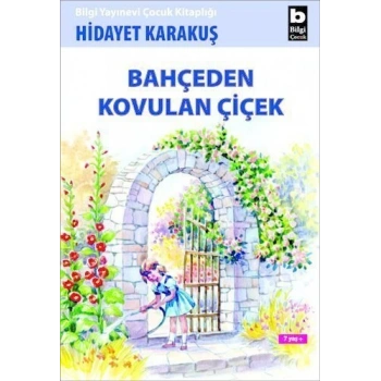 Bahçeden Kovulan Çiçek - Hidayet Karakuş - Bilgi Yayınevi