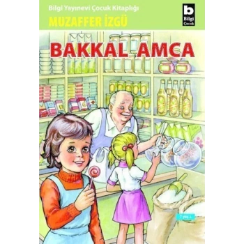 Bakkal Amca - Muzaffer İzgü - Bilgi Yayınevi