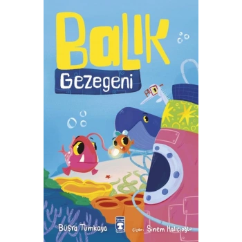 Balık Gezegeni-Büşra Tümkaya-Timaş Çocuk
