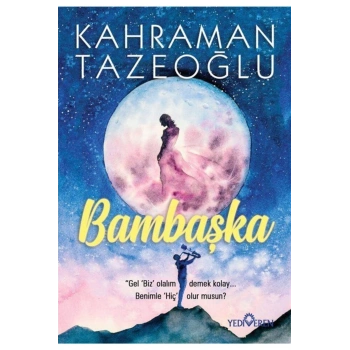 Bambaşka - Kahraman Tazeoğlu - Yediveren Yayınları