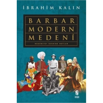 BARBAR MODERN MEDENİ- İBRAHİM KALIN - İNSAN YAYINLARI
