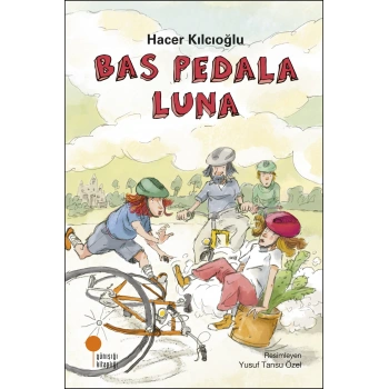 Bas Pedala Luna - Hace Kılcıoğlu - Günışığı Yayınları