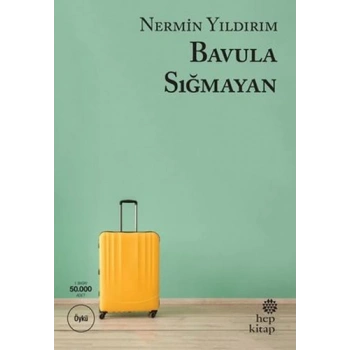 Bavula Sığmayan - Nermin Yıldırım - Hep Kitap Yayınları