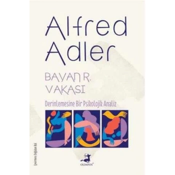 Bayan R.Vakası-Alfred Adler-Olimpos Yayınları
