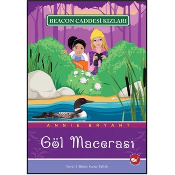 Beacon Caddesi Kızları 6-Göl Macerası - Annie Bryant - Beyaz Balina Yayınları