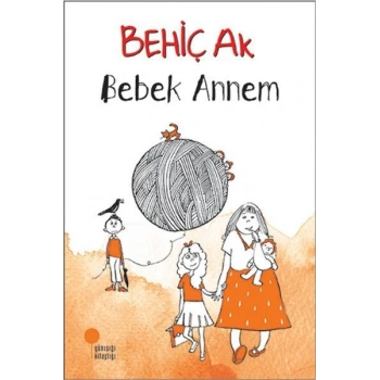 Bebek Annem - Behiç Ak - Günışığı Kitaplığı
