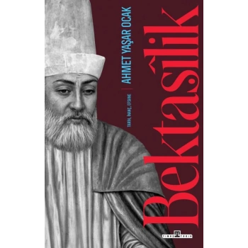 Bektaşilik-Ahmet Yaşar Ocak-Timaş Tarih