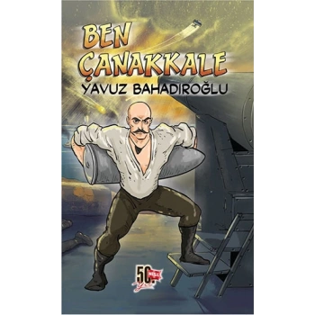 Ben Çanakalle - Yavuz Bahadıroğlu - Nesil Yayınları