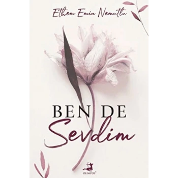 Ben De Sevdim - Ethem Emin Nemutlu - Olimpos Yayınları