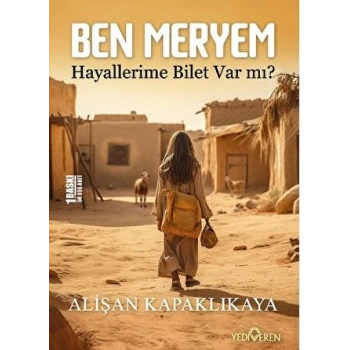 Ben Meryem-Hayallerime Bilet Var Mı? - Alişan Kapaklıkaya - Yediveren Yayınları