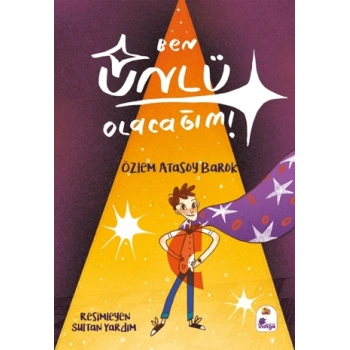 Ben Ünlü Olacağım!-Özlem Atasoy Barok- İndigo Kitap