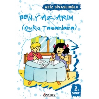 Ben Yazarım 2.Sınıf-Aziz Sivaslıoğlu-Özyürek Yayınları