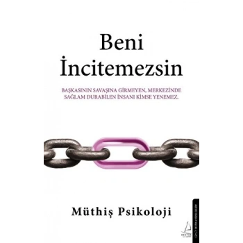Beni İncitemezsin - Müthiş Psikoloji - Destek Yayınları