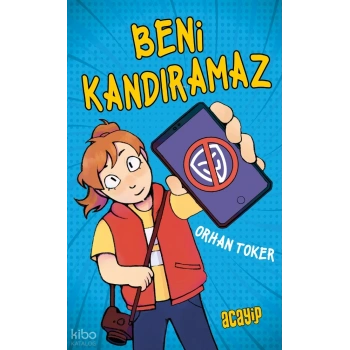 Beni Kandıramaz- Orhan - Toker- Acayip Kitaplar Yayınları