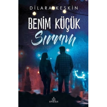 Benim Küçük Sırrım 1 (Ciltli) - Dilara Keskin - Ephesus Yayınları