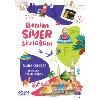 Benim Siyer Sözlüğüm-Fileksi Cilt-Nuriye Çeleğen-Gülce Çocuk