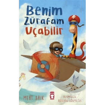 Benim Zürafam Uçabilir - Mert Arık - Timaş Çocuk Yayınları