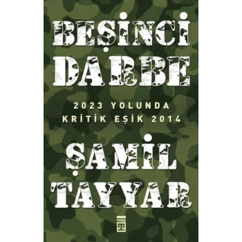 Beşinci Darbe - Şamil Tayyar - Timaş Yayınları