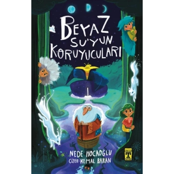 Beyaz Suyun Koruyucuları-Nede Hocaoğlu-İlk Genç Timaş