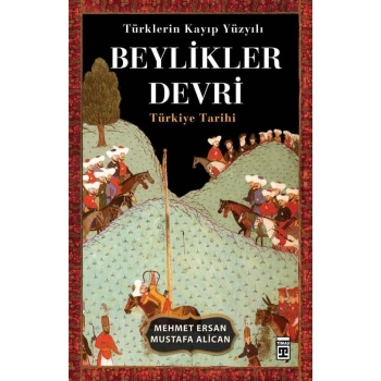 Beylikler Devri - Mehmet Ersan - Timaş Yayınları