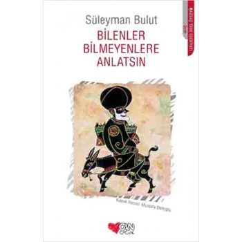 Bilenler Bilmeyenler Anlatsın - Süleyman Bulut - Can Çocuk Yayınları