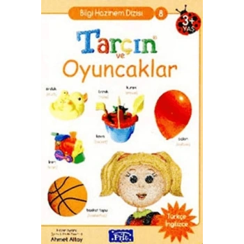 Bilgi Hazinem Dizisi 8-Tarçın ve Oyuncaklar - Parıltı Yayınları