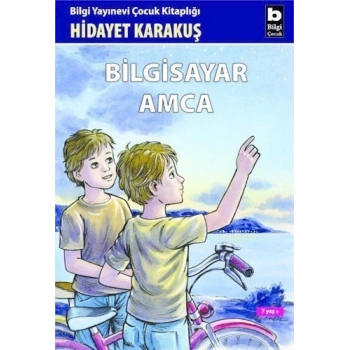Bilgisayar Amca - Hidayet Karakuş - Bilgi Yayınevi