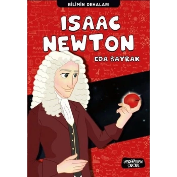Bilimin Dehaları-Isaac Newton - Eda Bayrak - Yediveren Çocuk