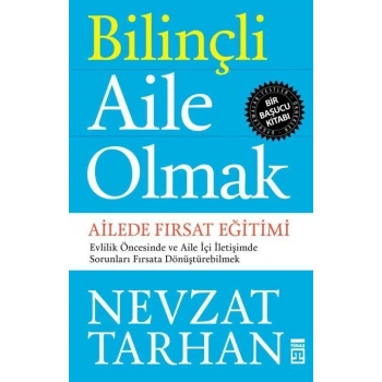 Bilinçli Aile Olmak - Nevzat Tarhan - Timaş Yayınları