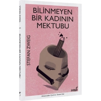Bilinmeyen Bir Kadının Mektubu - Stefan Zweig - İndigo Yayınları
