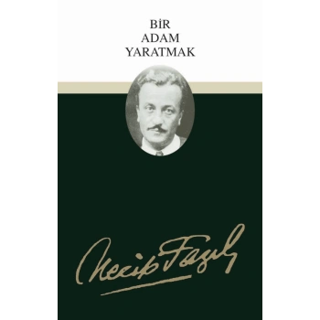 Bir Adam Yaratmak - Necip Fazıl Kısakürek - Büyük Doğu Yayınları