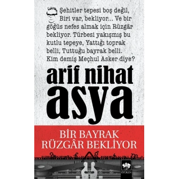 Bir Bayrak Rüzgar Bekliyor - Arif Nihat Asya - Ötüken Neşriyat