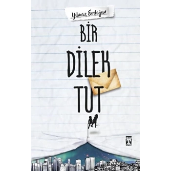 Bir Dilek Tut - Yılmaz Erdoğan - Genç Timaş