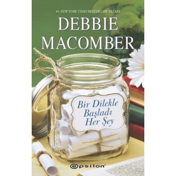Bir Dilekle Başladı Herşey - Debbie Macomber - Epsilon Yayınları