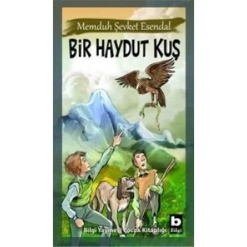 Bir Haydut Kuş - Memduh Şevket Esendal - Bilgi Yayınevi