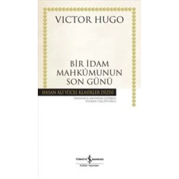 Bir İdam Mahkumunun Son Günü - Vcitor Hugo - İş Bankası Kültür Yayınları