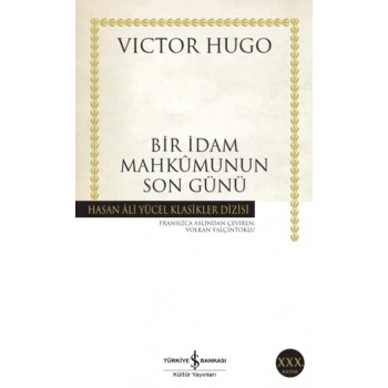 Bir İdam Mahkumunun Son Günü - Vcitor Hugo - İş Bankası Kültür Yayınları