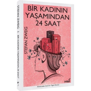 Bir Kadının Yaşamından 24 Saat - Stefan Zweig - İndigo Yayınları
