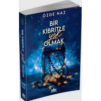 Bir Kibritle Yok Olmak 1 -(Karton Kapak)-Özge Naz-Guardian Yayınları